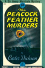 Carter Dickson: The Peacock Feather Murders